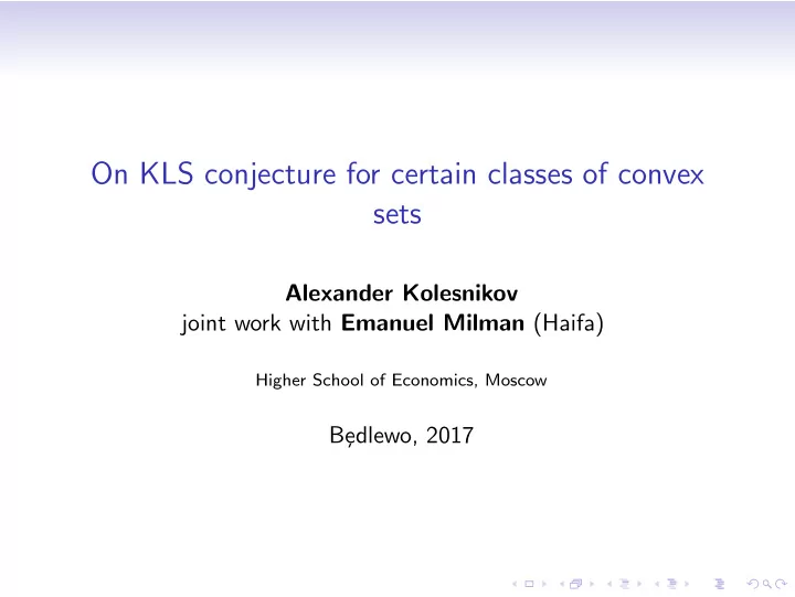 on kls conjecture for certain classes of convex sets