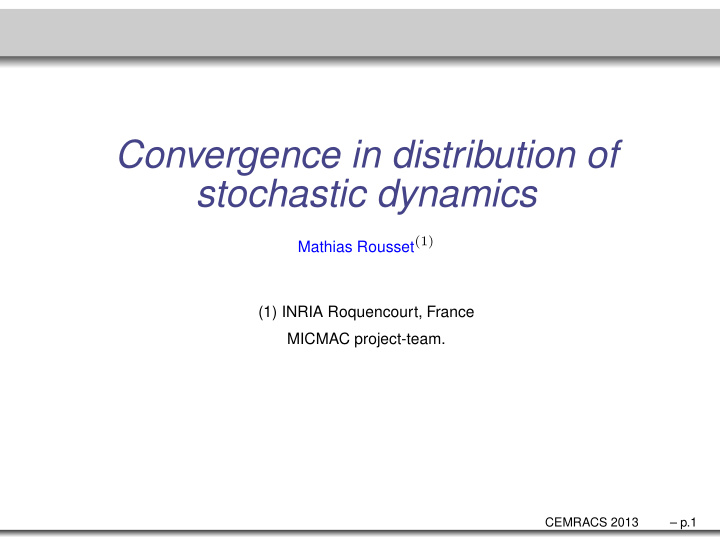 convergence in distribution of stochastic dynamics