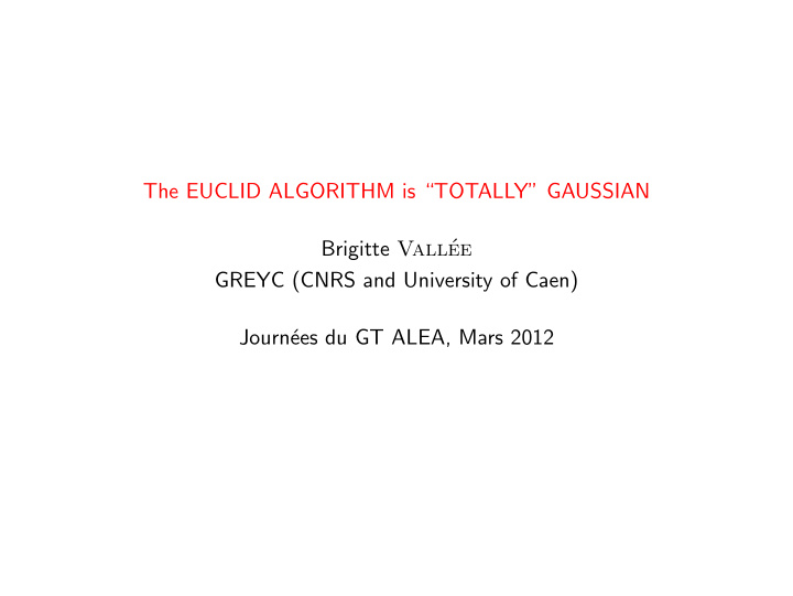 the euclid algorithm is totally gaussian brigitte vall ee