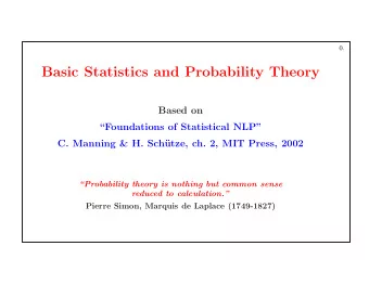 Basic Statistics and Probability Theory  Based on  Foundations of Statistical NLP  C. Manning
