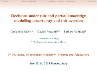 Decisions under risk and partial knowledge  modelling uncertainty and risk aversion Giulianella