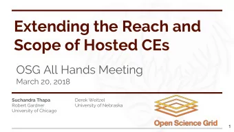 Extending the Reach and  Scope of Hosted CEs  OSG All Hands Meeting  March 20, 2018  Suchandra