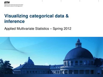 Visualizing categorical data &amp;  inference Applied Multivariate Statistics  Spring 2012