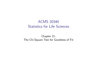 ACMS 20340  Statistics for Life Sciences  Chapter 21:  The Chi-Square Test for Goodness of Fit