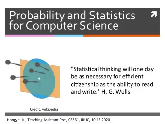 Probability and Statistics   for Computer Science  &quot;StaGsGcal thinking will one day  be as