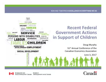 Recent Federal  Government Actions  in Support of Children  Doug Murphy 51 st Annual Conference of