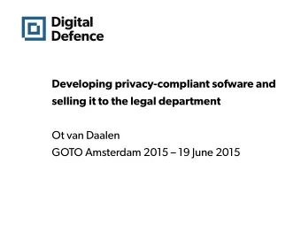 D  e  v  e  l  o  p  i  n  g  p  r  i  v  a  c  y  -  c  o  mp  l  i  a  n  t  s  o  f  w  a  r  e