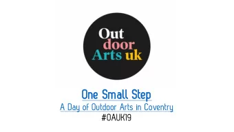 On  One Sm  e Smal  all  l St  Step  ep  A Day of Outdoor Arts in Coventry  #OAUK19  Ma  Makin  ing