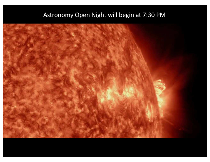 astronomy open night will begin at 7 30 pm th the sun in