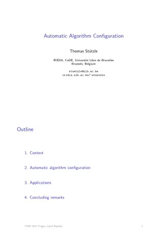 Automatic Algorithm Configuration  Thomas St  utzle  IRIDIA, CoDE, Universit  e Libre de