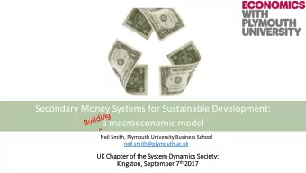 Secondary Money Systems for Sustainable Development:  a macroeconomic model  Neil Smith, Plymouth