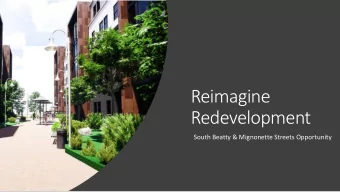 Reimagine  Redevelopment  South Beatty &amp; Mignonette Streets Opportunity  From  om P  Par