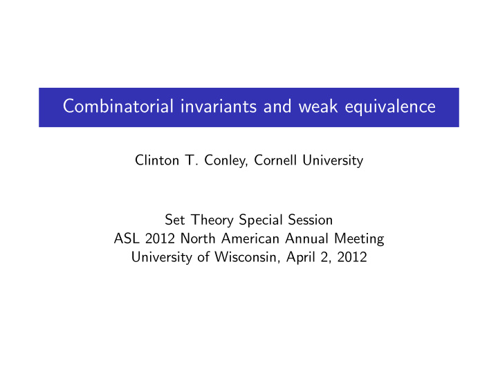 combinatorial invariants and weak equivalence