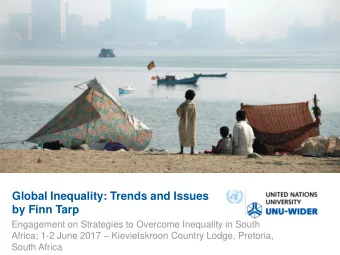 Global Inequality: Trends and Issues  by Finn Tarp  Engagement on Strategies to Overcome Inequality