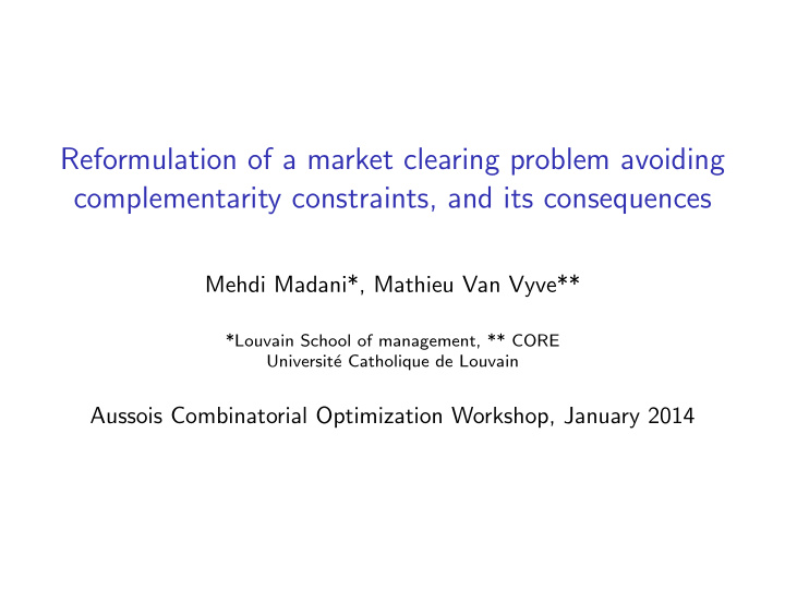 reformulation of a market clearing problem avoiding