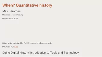 When? Quantitative history  Max Kemman  University of Luxembourg  November 23, 2015  Online slides