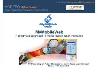 MyMobileWeb  A pragmatic approach to Model-Based User Interfaces  1  W3C Workshop on Future