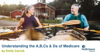 Understanding the A,B,Cs &amp; Ds of Medicare  by Emily Carrick  What is the difference between: