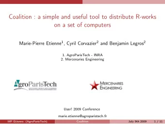 Coalition : a simple and useful tool to distribute R-works  on a set of computers Marie-Pierre