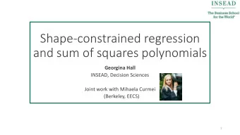 and sum of squares polynomials  Georgina Hall  INSEAD, Decision Sciences  Joint work with Mihaela