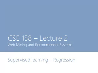 CSE 158  Lecture 2  Web Mining and Recommender Systems Supervised learning  Regression