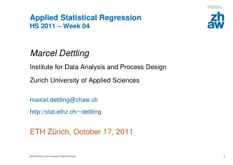 Marcel Dettling  Institute for Data Analysis and Process Design  Zurich University of Applied