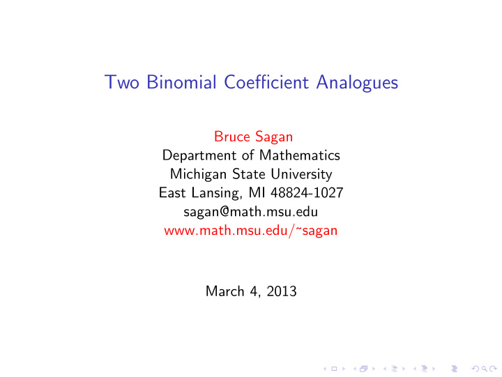 two binomial coefficient analogues