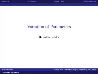 Variation of Parameters  Bernd Schr  oder  logo1  Bernd Schr  oder  Louisiana Tech University,