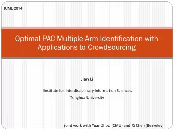 Optimal PAC Multiple Arm Identification with Applications to Crowdsourcing  Jian Li  Institute for