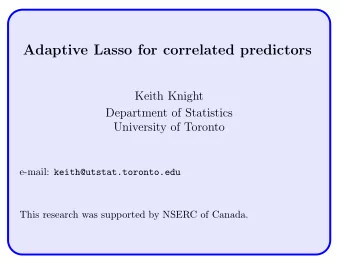Adaptive Lasso for correlated predictors  Keith Knight  Department of Statistics  University of