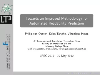 Towards an Improved Methodology for  Automated Readability Prediction  Philip van Oosten, Dries