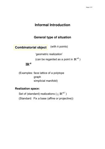 Types of problems   Given a combinatorial object what are the properties  of the realization