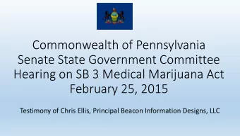 Commonwealth of Pennsylvania  Senate State Government Committee  Hearing on SB 3 Medical Marijuana