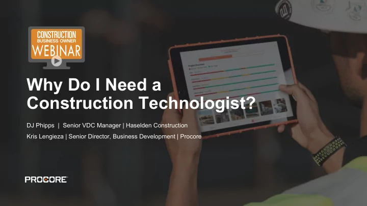 why do i need a construction technologist