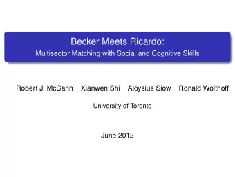 Becker Meets Ricardo:  Multisector Matching with Social and Cognitive Skills  Robert J. McCann