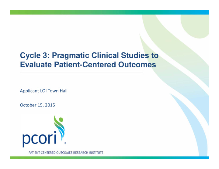 cycle 3 pragmatic clinical studies to evaluate patient