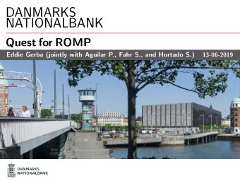 DANMARKS  NATIONALBANK  Quest for ROMP  Eddie Gerba (jointly with Aguilar P., Fahr S., and Hurtado