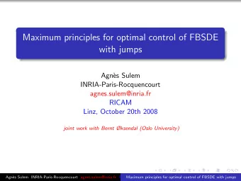 Maximum principles for optimal control of FBSDE  with jumps  Agn`  es Sulem
