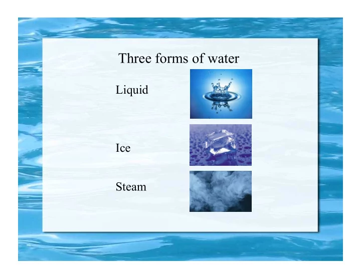 three forms of water liquid ice steam hydrotherapy hydro