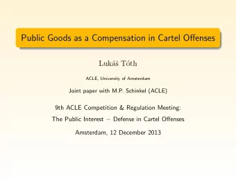Public Goods as a Compensation in Cartel Offenses  Luk  a  s T  oth  ACLE, University of