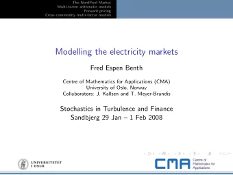 Modelling the electricity markets  Fred Espen Benth  Centre of Mathematics for Applications (CMA)