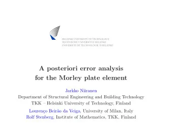 Contents  1 Introduction  2 Kirchhoff plate bending model  3 Morley finite element formulation  4 A