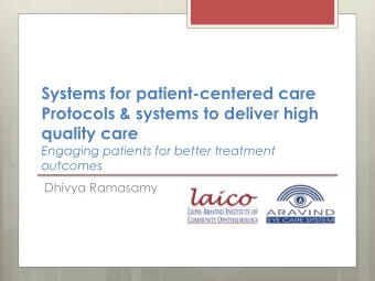 quality care  Engaging patients for better treatment  outcomes  Dhivya Ramasamy  To make eye care