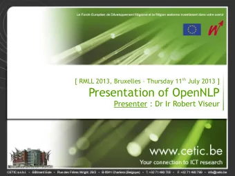 Presentation of OpenNLP  Presenter : Dr Ir Robert Viseur  What is OpenNLP ?   Toolkit for the