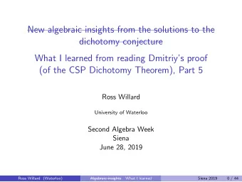 New algebraic insights from the solutions to the  dichotomy conjecture  What I learned from reading