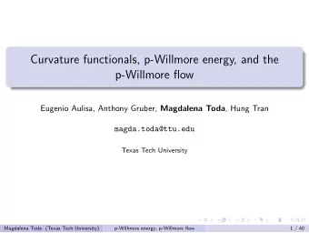 Curvature functionals, p-Willmore energy, and the  p-Willmore flow Eugenio Aulisa, Anthony Gruber,
