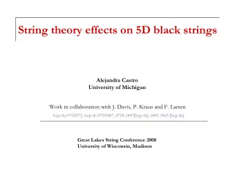 String theory effects on 5D black strings  Alejandra  Castro  University of Michigan  Work in