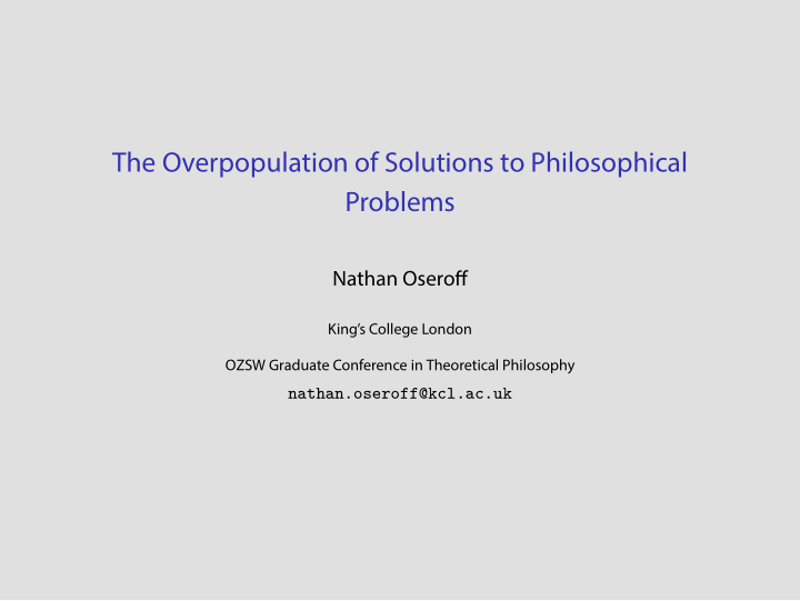the overpopulation of solutions to philosophical problems