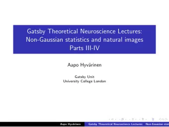 Gatsby Theoretical Neuroscience Lectures:  Non-Gaussian statistics and natural images  Parts III-IV