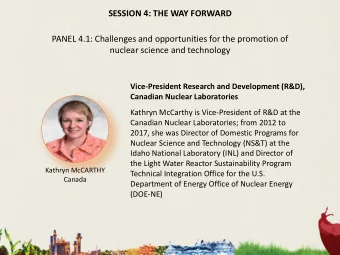 SESSION 4: THE WAY FORWARD  PANEL 4.1: Challenges and opportunities for the promotion of  nuclear